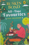 RUSKIN BOND ALL TIME FAVOURITES FOR CHILDREN